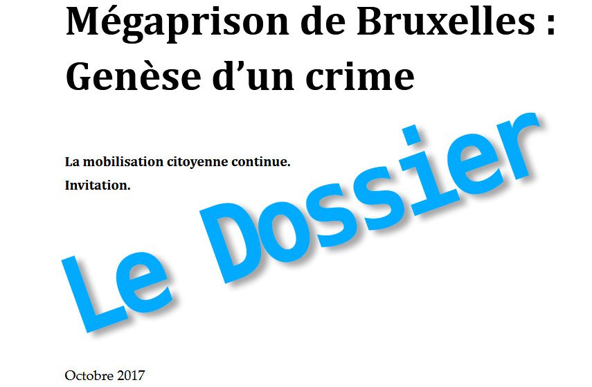 You are currently viewing Mégaprison de Bruxelles : Genèse d&rsquo;un crime